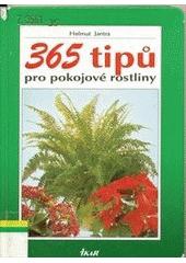 365 tipů pro pokojové rostliny (Helmut Jantra) (česky)