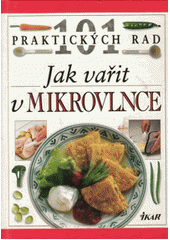101 rad Jak vařit v mikrovlnce (Sarah Brown) (česky)