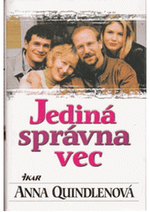 Jediná správná věc (Anna Quindlenová) (česky)