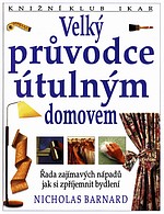 Velký průvodce útulným domovem (Nicholas Barnard) (česky)