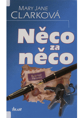 Něco za něco (Mary Jane Clark) (česky)