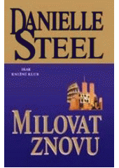 Milovat znovu (Danielle Steel) (česky)