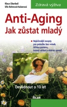 Anti-Aging - Jak zůstat mladý (Klaus Oberbeil,Ulla Rahn-Huber) (česky)