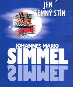Ve tmě jsou jen temný stín (Johannes Mario Simmel) (česky)