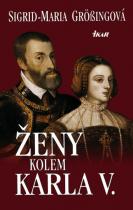 Ženy kolem Karla V. (Sigrid-Maria Größing) (česky)