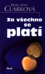 Za všechno se platí (Mary Jane Clark) (česky)