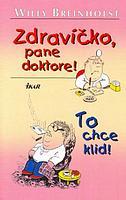 Zdravíčko pane doktore! ; To chce klid! (Willy Breinholst) (česky)
