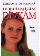 Dospívajícím dívkám (Miriam Stoppard) (česky)