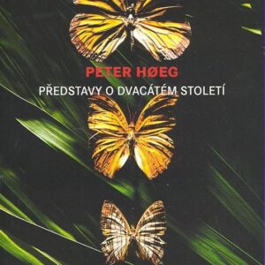 Představy o dvacátém století (Peter Hoeg) (česky)