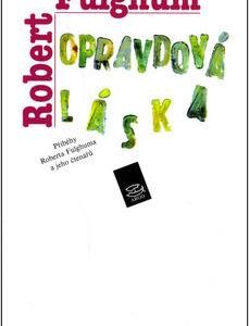 Opravdová láska (Robert Fulghum) (česky)