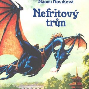 Nefritový trůn (Naomi Noviková) (česky)