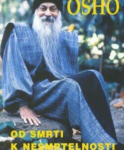 Od smrti k nesmrtelnosti (Osho Rajneesh) (česky)