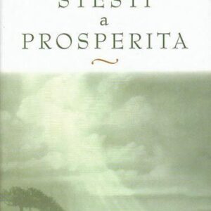 Opravdové štěstí a prosperita (Shakti Gawain) (česky)