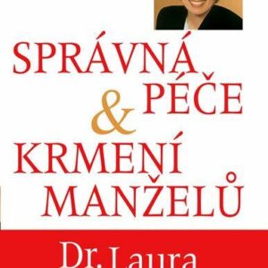 Správná péče a krmení manželů (Laura Schlessingerová) (česky)