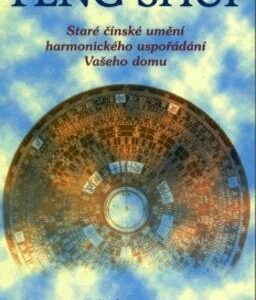 Feng shui - staré čínské harmonické uspořádání Vašeho domu (Lau Kwan) (česky)