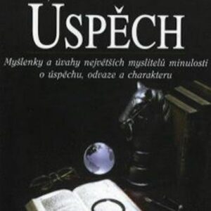 Úspěch, myšlenky, úvahy největších myslitelů minulosti (Hana Nováková) (česky)