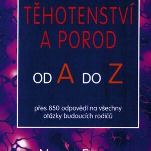 Těhotenství a porod od A do Z (Evan, Nancy) (česky)