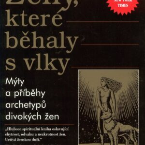 Ženy, které běhaly s vlky (Clarissa Pinkola Estés) (česky)