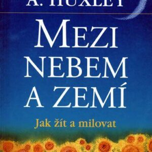 Mezi nebem a zemí (Huxley, Laura A.) (česky)