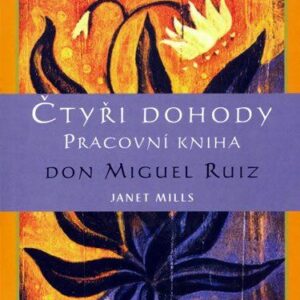 Čtyři dohody - pracovní kniha (Don Miguel Ruiz) (česky)