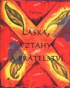 Láska, vztahy a přátelství (Don Miguel Ruiz) (česky)