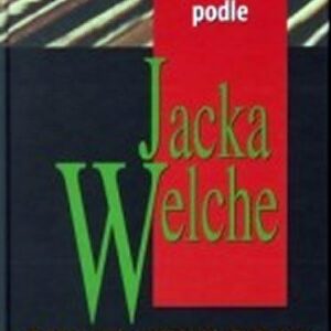 Byznys podle Jacka Welche (Crainer Stuart) (česky)