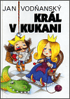 Král v kukani (Jan Vodňanský) (česky)