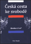Česká cesta ke svobodě (Petr Husák) (česky)