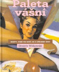 Paleta vášní v americké kuchyni (Witkowski, Desirée) (česky)