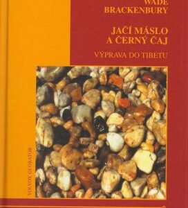 Jačí máslo a černý čaj (Brackenbury, Wade) (česky)