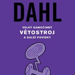 Velký samočinný větostroj a další povídky (Roald Dahl) (česky)