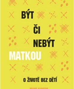 Být či nebýt matkou (Lynne van Luven) (česky)