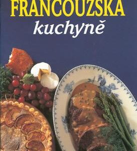 Francouzská kuchyně /SLOVART/ (česky)