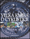 Velká kniha o cyklistice (Sidwells, Chris) (česky)