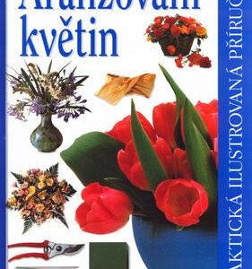 Aranžování květin (Steinerová Jana) (česky)