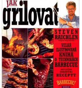 Jak grilovat (Steven Raichlen) (česky)