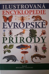Ilustrovaná encyklopedie evropské přírody (Chinery Michael) (česky)