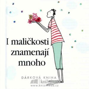 I maličkosti znamenají mnoho - dárková kniha (Helen Exley) (česky)
