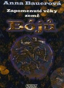 Zapomenuté věky země Bójů (Anna Bauerová) (česky)