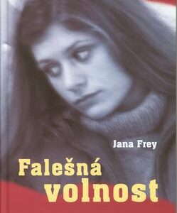 Falešná volnost (Jana Frey) (česky)