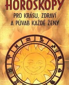 Horoskopy pro krásu, zdraví a půvab každé ženy (Jiří Bílek) (česky)