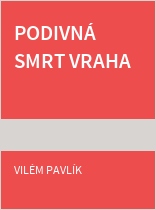 Podivná smrt vraha (Vilém Pavlík) (česky)