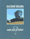 Kulturní krajina (aneb proč ji chránit?) (Ivan Dejmal) (česky)