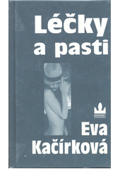 Léčky a pasti (Eva Kačírková) (česky)