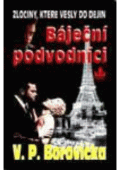 Báječní podvodníci (Václav P. Borovička) (česky)