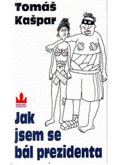 Jak jsem se bál prezid. (Tomáš Kašpar) (česky)