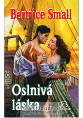 Oslnivá láska (Bertrice Small) (česky)