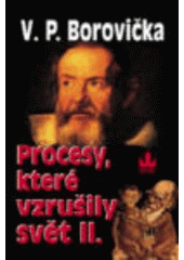 Procesy, které vzrušily světII (Václav P. Borovička) (česky)