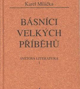 Básníci velkých příběhů (Karel Milička) (česky)