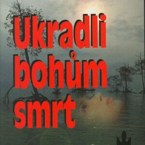 Ukradli bohům smrt (Václav Pavel Borovička) (česky)